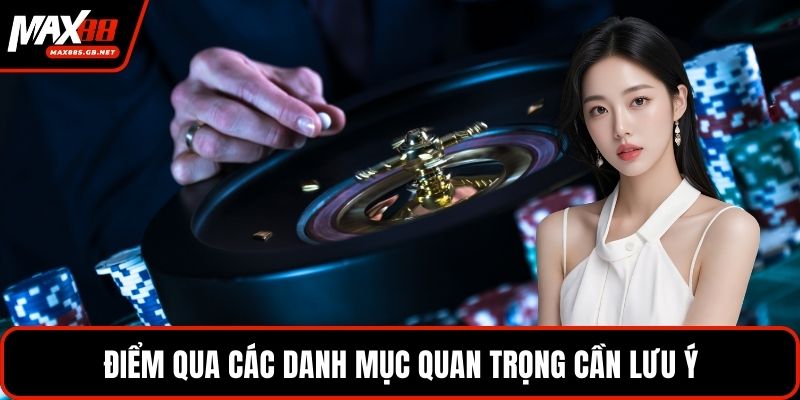 Điểm qua các danh mục quan trọng cần lưu ý