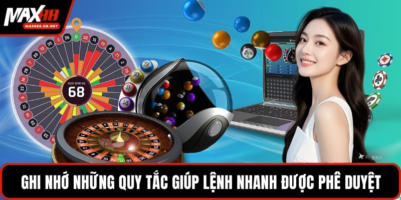 Ghi nhớ những quy tắc giúp lệnh nhanh được phê duyệt