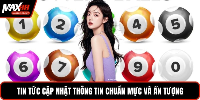 Tin tức cập nhật thông tin chuẩn mực và ấn tượng