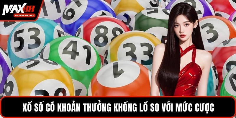 Xổ số có khoản thưởng khổng lồ so với mức cược